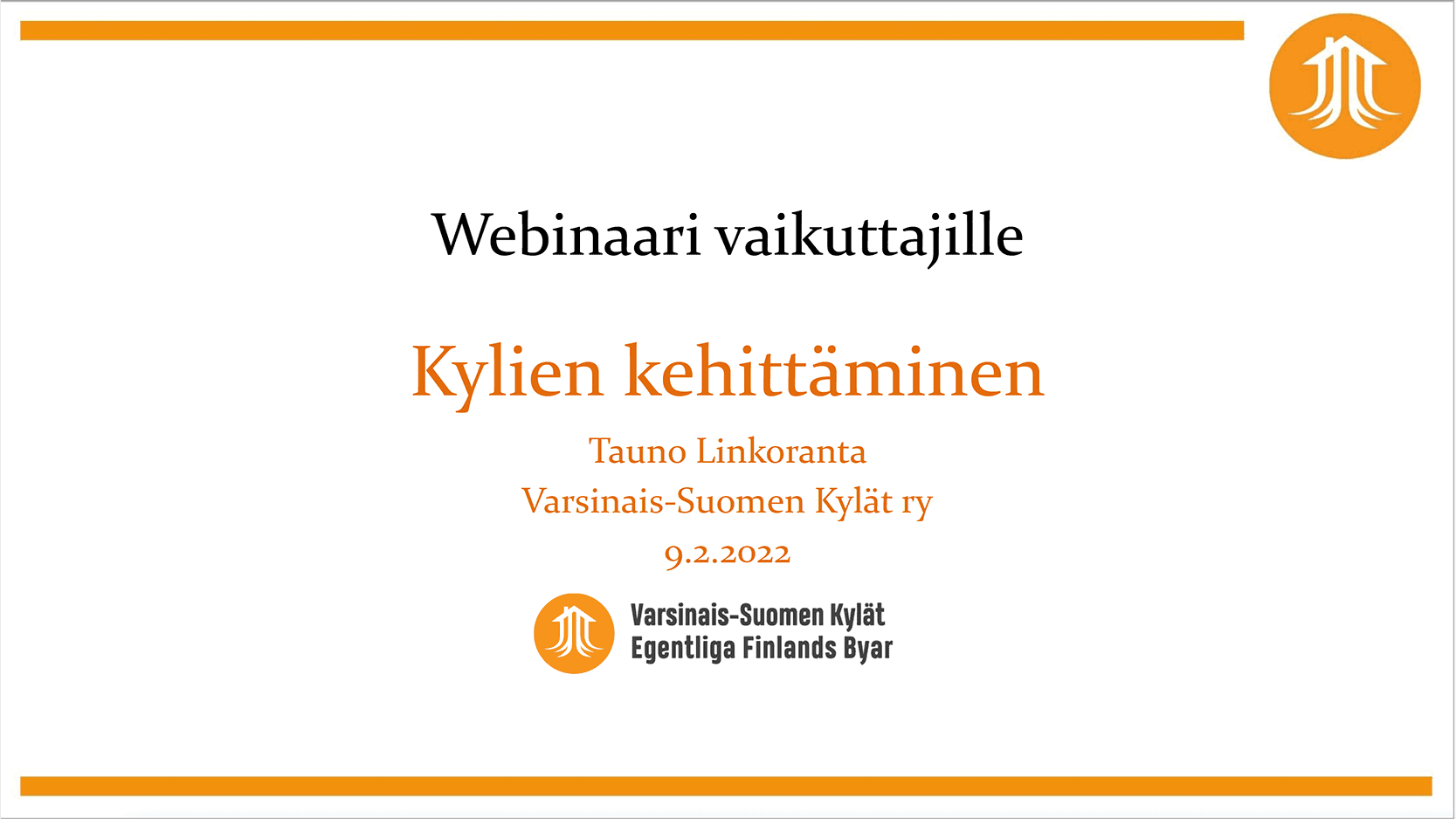 Valkoisella pohjalla Varsinais-Suomen Kylät ry:n oranssi logo ja teksti: Kylien kehittäminen, Tauno Linkoranta.