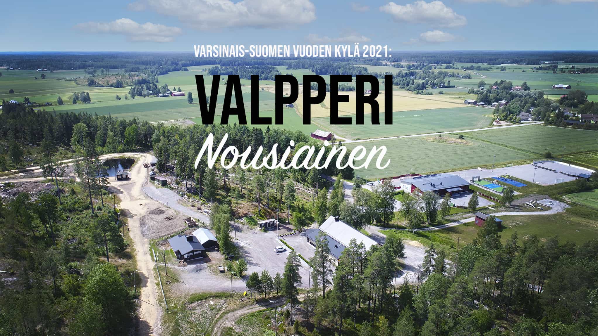 Nousiaisten Valpperi on Varsinais-Suomen Vuoden kylä 2021!