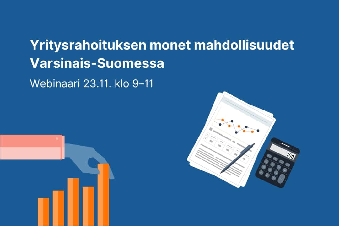 Yritysrahoituksen monet mahdollisuudet Varsinais-Suomessa -webinaari 23.11. klo 9–11