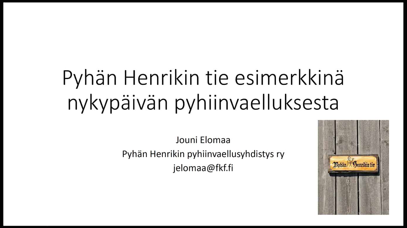 Valkoisella pohjalla musta teksti: Pyhän Henrikin tie esimerkkinä nykypäivän pyhiinvaelluksesta.