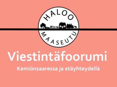 Viestintäfoorumista kertova kuva, jossa on Haloo maaseutu -hankkeen logo.