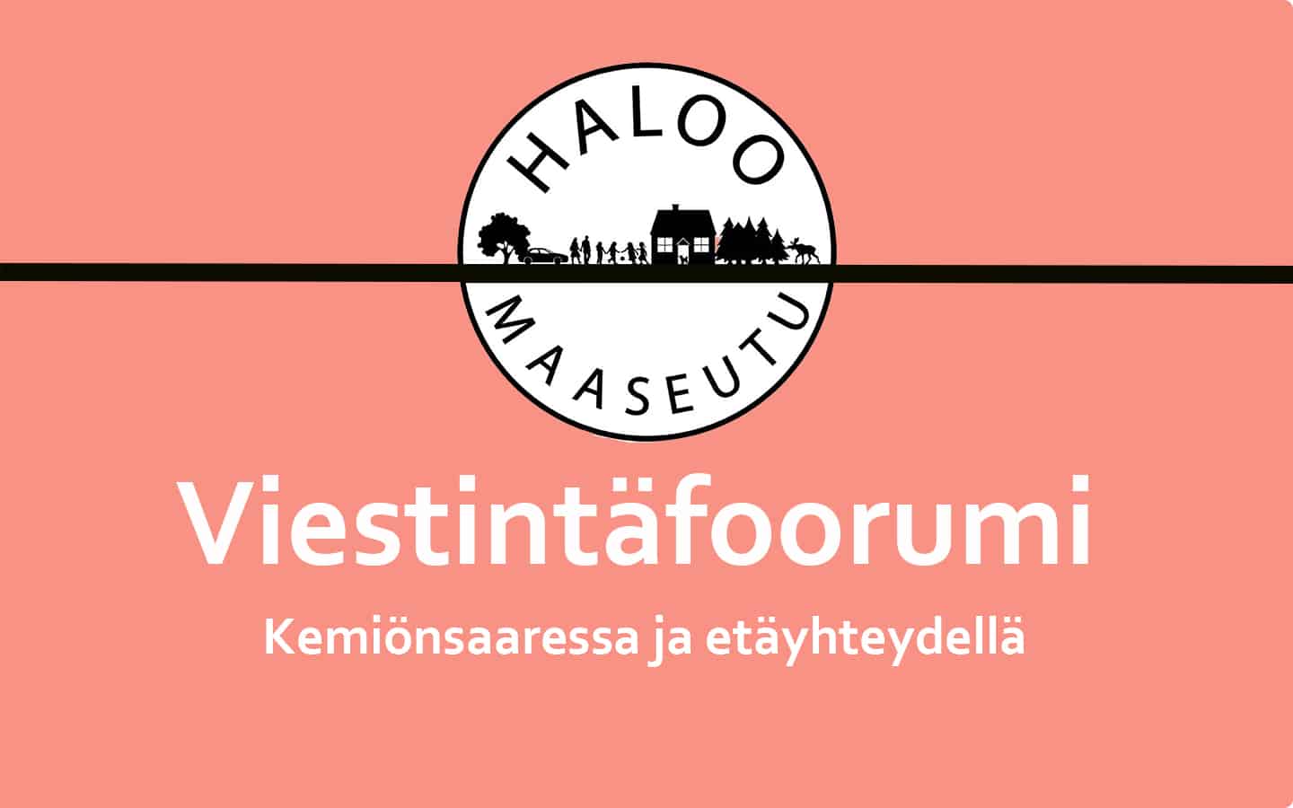 Viestintäfoorumista kertova kuva, jossa on Haloo maaseutu -hankkeen logo.